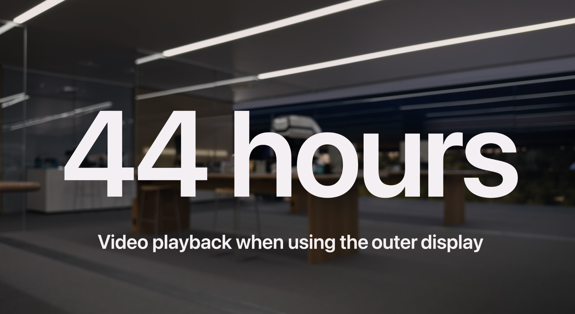 44 heures de lecture vidéo en utilisant l'écran externe