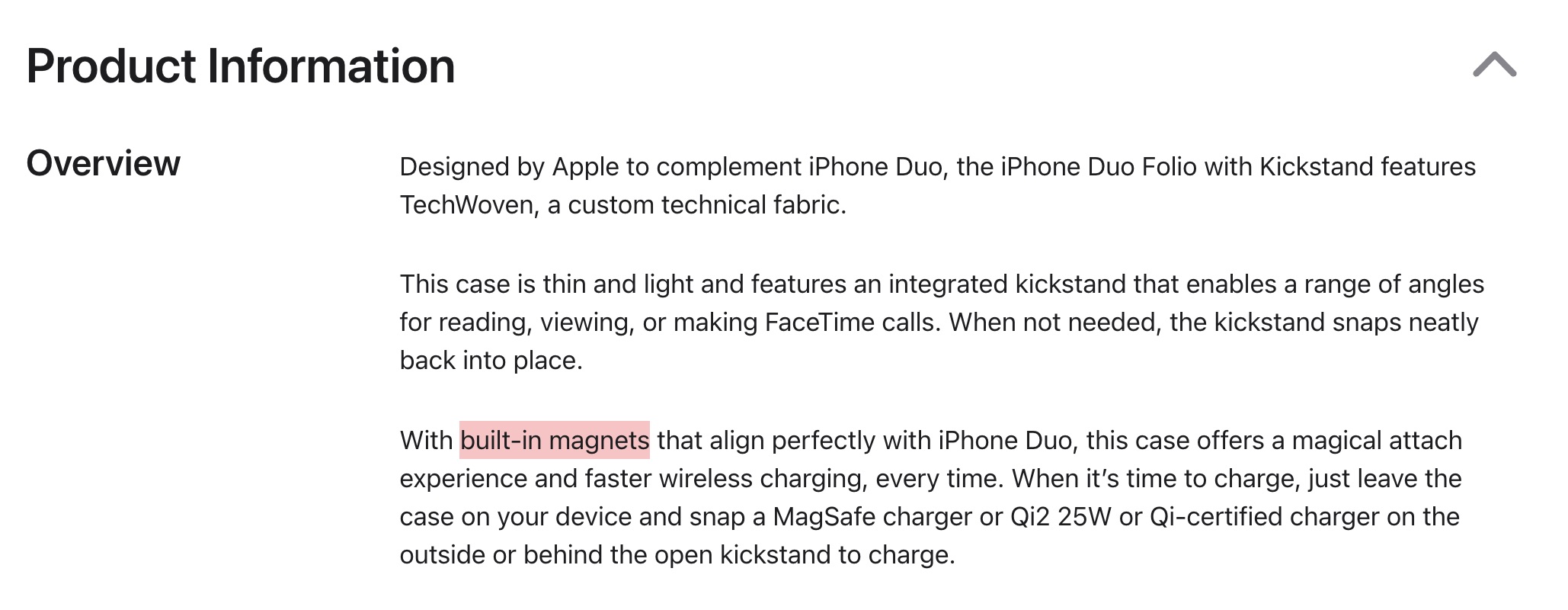 Les informations concernant l'iPhone Duo Folio d'Apple avec béquille indiquent qu'il y a des aimants dans ce cas, mais il semble qu'ils ne soient pas utilisés pour le maintenir en place.